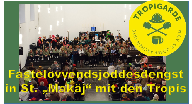 Fastelovvendsjoddesdengst in „St. Makäj“ | Tropi Garde